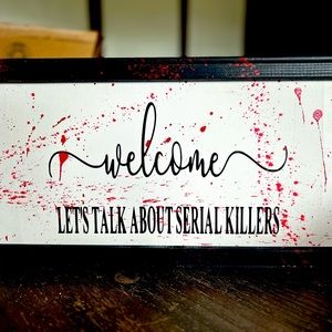 Welcome let’s talk about serial killers sign